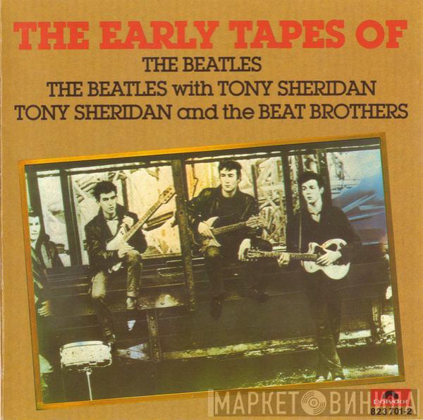 The Beatles, The Beatles, Tony Sheridan, Tony Sheridan And The Beat Brothers - The Early Tapes Of