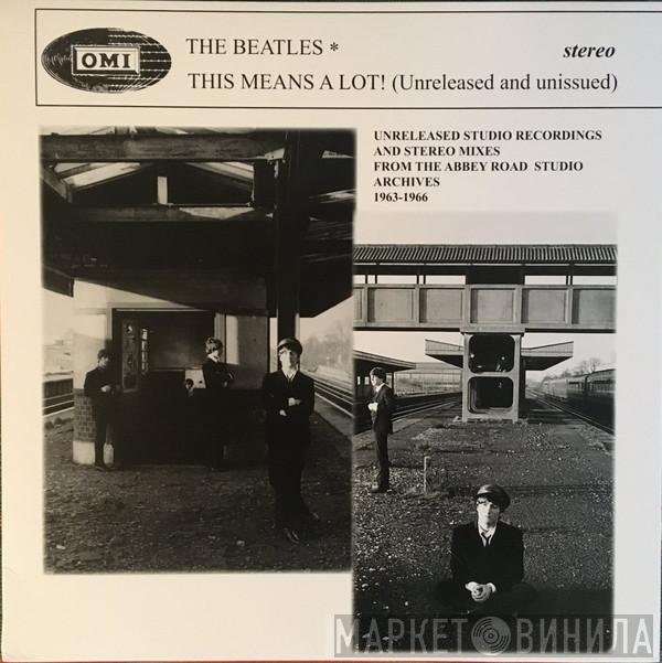  The Beatles  - This Means A Lot! (Unreleased And Unissued)
