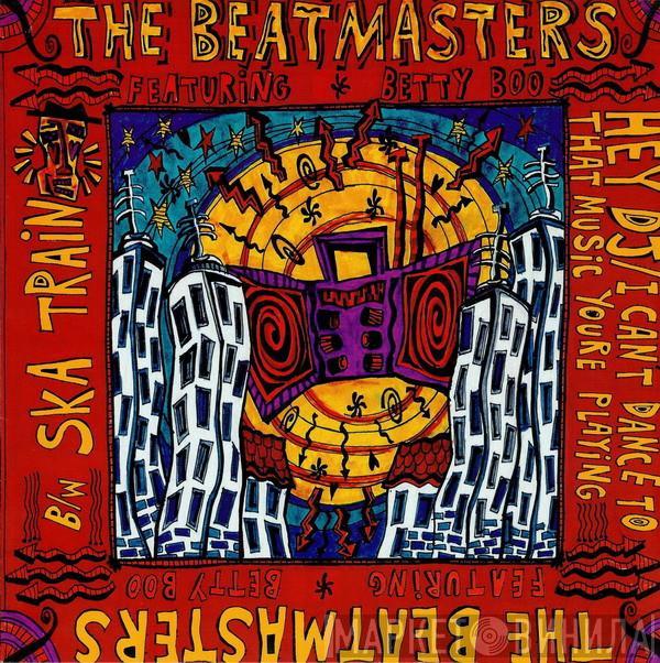 The Beatmasters, Betty Boo - Ska Train / Hey DJ / I Can't Dance To That Music You're Playing