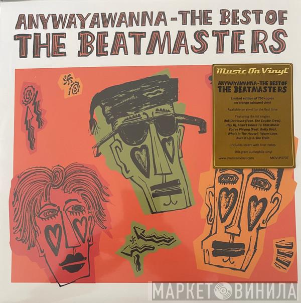 The Beatmasters - Anywayawanna - The Best Of The Beatmasters