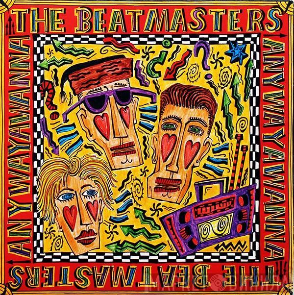  The Beatmasters  - Anywayawanna