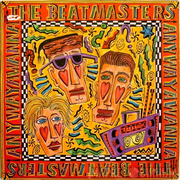  The Beatmasters  - Anywayawanna