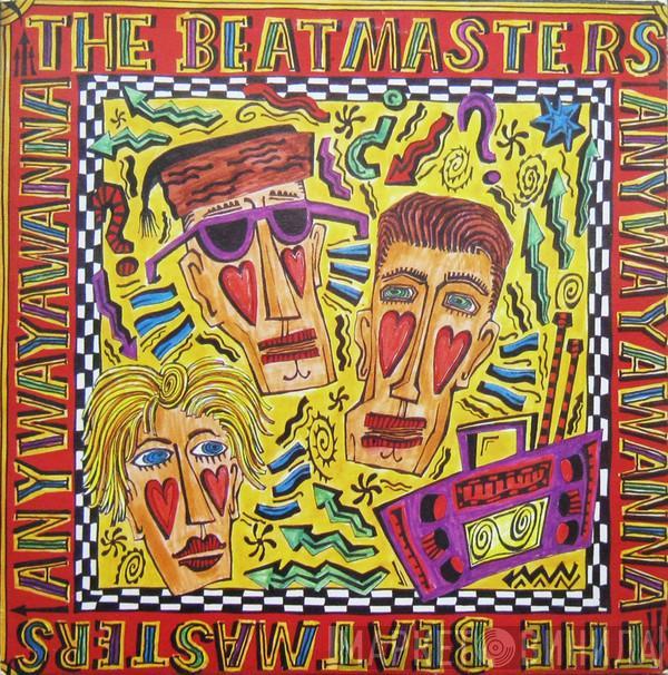  The Beatmasters  - Anywayawanna