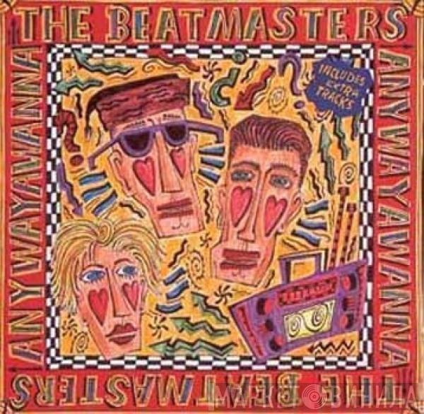  The Beatmasters  - Anywayawanna