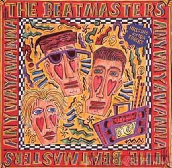  The Beatmasters  - Anywayawanna