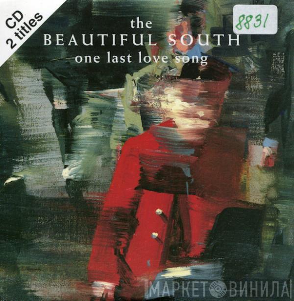  The Beautiful South  - One Last Love Song