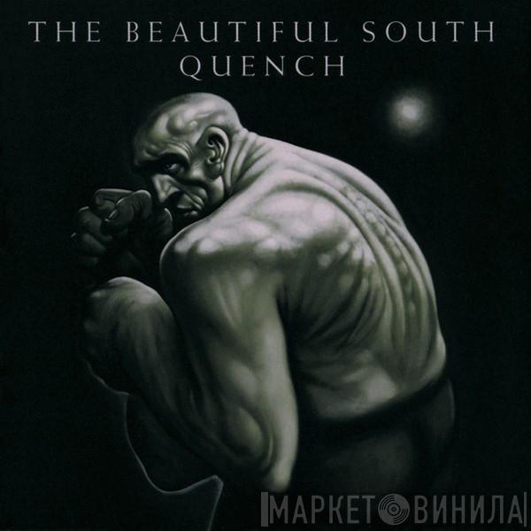  The Beautiful South  - Quench