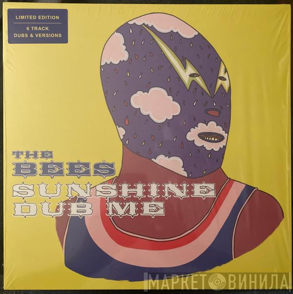 The Bees - Sunshine Dub Me