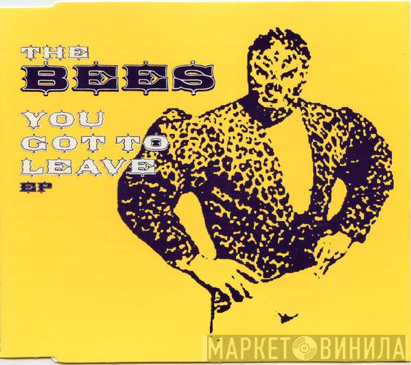 The Bees - You Got To Leave EP