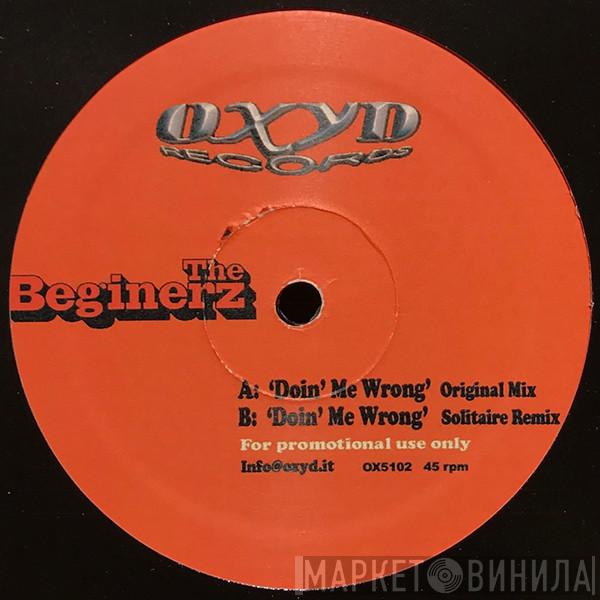 The Beginerz - Doin' Me Wrong