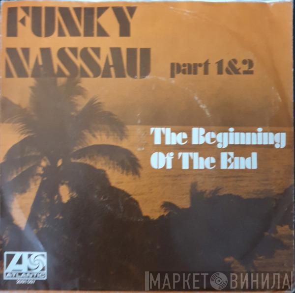 The Beginning Of The End  - Funky Nassau Part 1 & 2