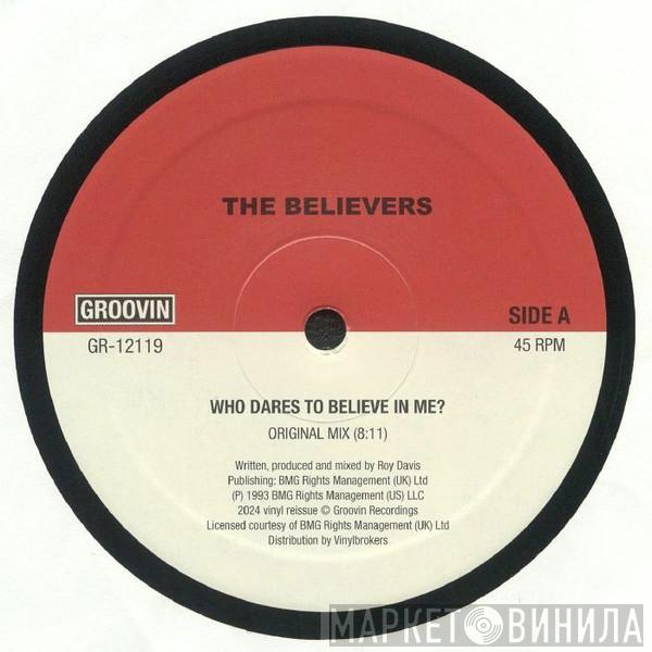 The Believers - Who Dares To Believe In Me?