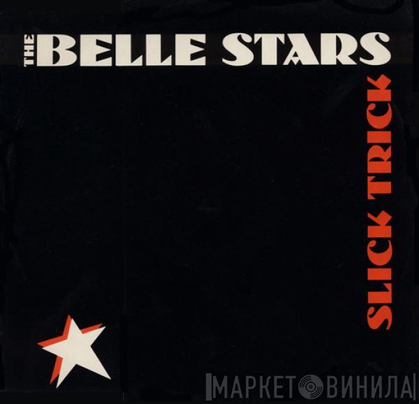 The Belle Stars - Slick Trick