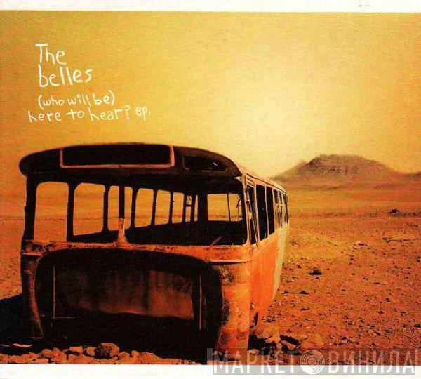 The Belles - (Who Will Be) Here To Hear? EP