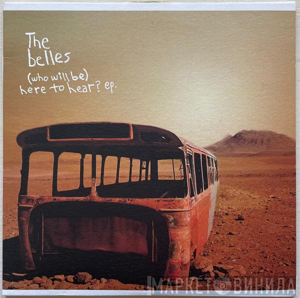 The Belles - (Who Will Be) Here To Hear? EP
