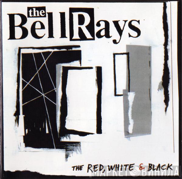  The Bellrays  - The Red, White & Black