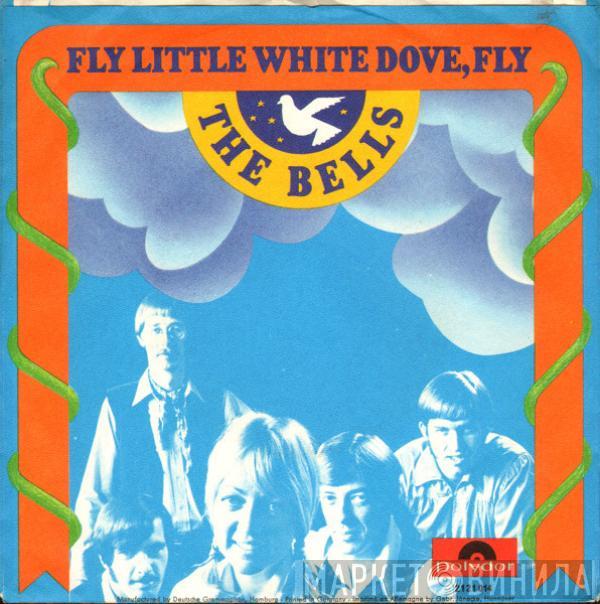 The Bells  - Fly Little White Dove, Fly