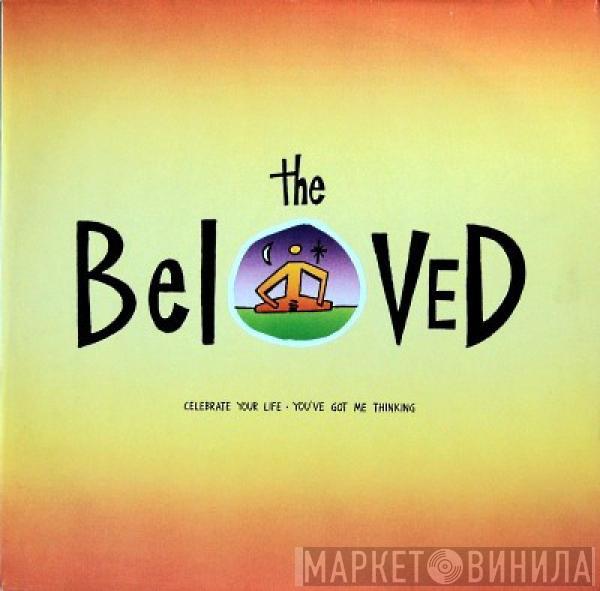  The Beloved  - Celebrate Your Life /  You've Got Me Thinking