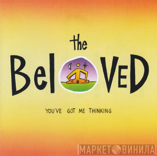 The Beloved - You've Got Me Thinking