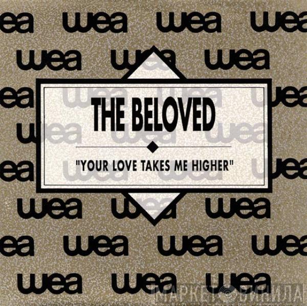 The Beloved - Your Love Takes Me Higher