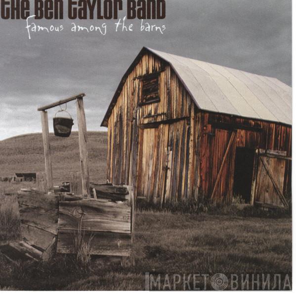 The Ben Taylor Band - Famous Among The Barns