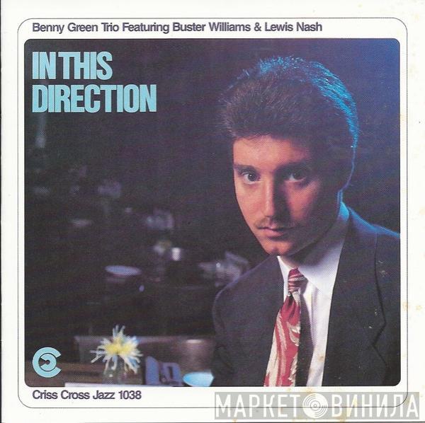 The Benny Green Trio, Buster Williams, Lewis Nash - In This Direction