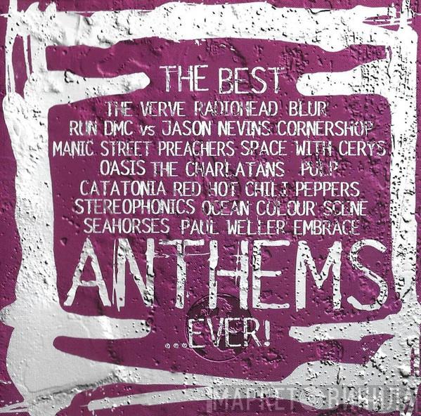  - The Best...Anthems...Ever!
