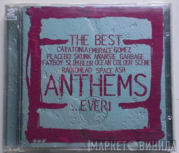  - The Best...Anthems...Ever!
