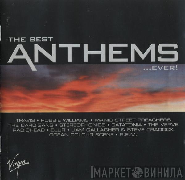  - The Best Anthems ...Ever