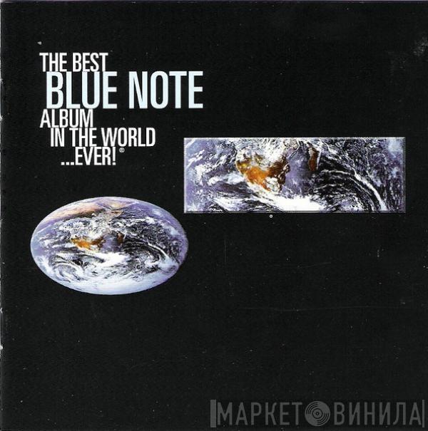  - The Best Blue Note Album In The World...Ever!