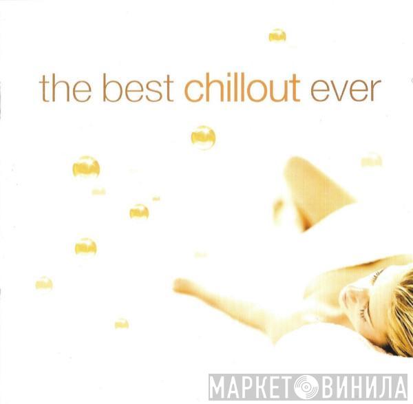  - The Best Chillout Ever