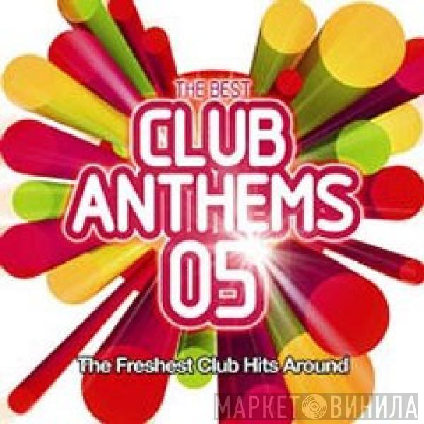  - The Best Club Anthems 05