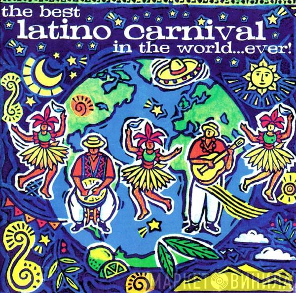  - The Best Latino Carnival In The World...Ever!