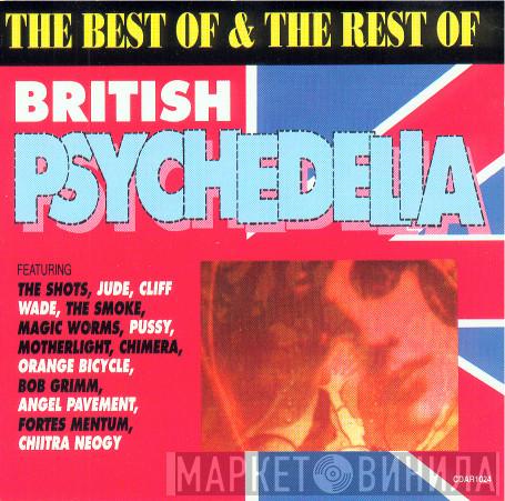  - The Best Of & The Rest Of British Psychedelia