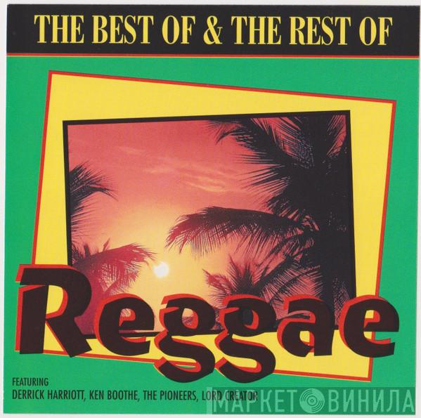  - The Best Of & The Rest Of Reggae