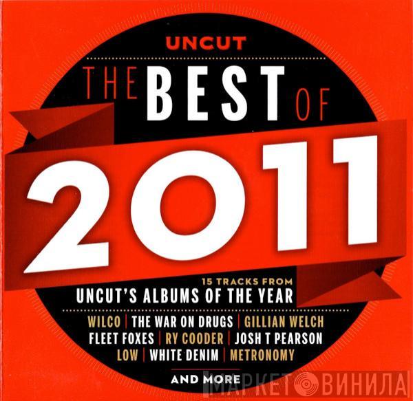  - The Best Of 2011 (15 Tracks From Uncut's Albums Of The Year)