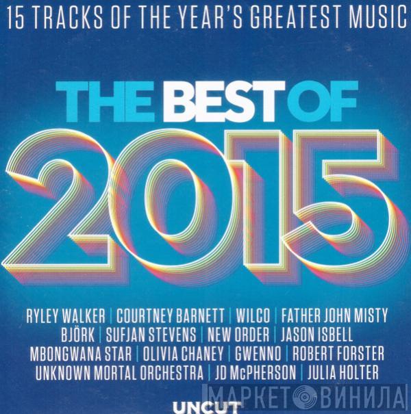  - The Best Of 2015 (15 Tracks Of The Year's Greatest Music)