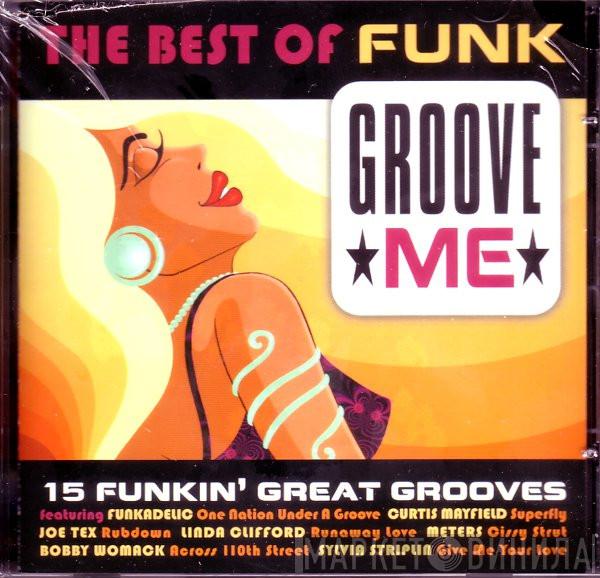  - The Best Of Funk - Groove Me