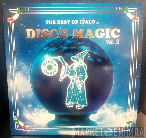  - The Best Of Italo... Disco Magic Vol. 2