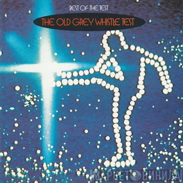  - The Best Of The Test, The Old Grey Whistle Test