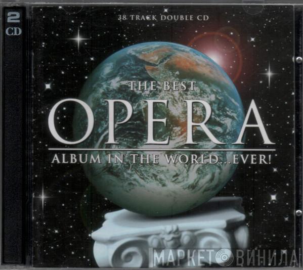  - The Best Opera Album In The World ... Ever!