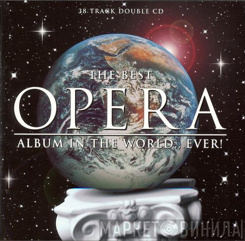  - The Best Opera Album In The World ... Ever!