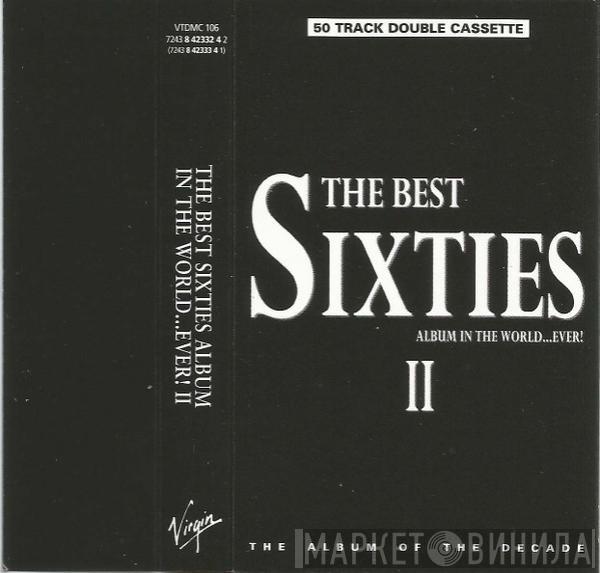  - The Best Sixties Album In The World...Ever! II