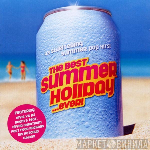  - The Best Summer Holiday...Ever!