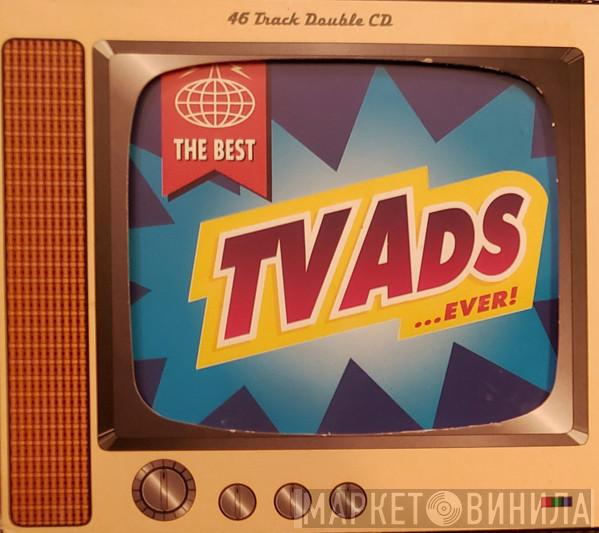  - The Best TV Ads... Ever!