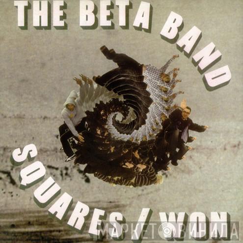  The Beta Band  - Squares / Won