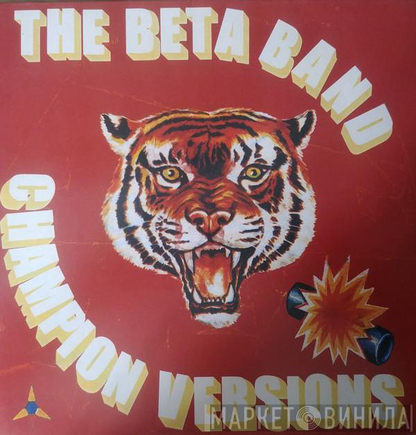  The Beta Band  - Champion Versions