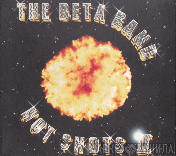  The Beta Band  - Hot Shots II