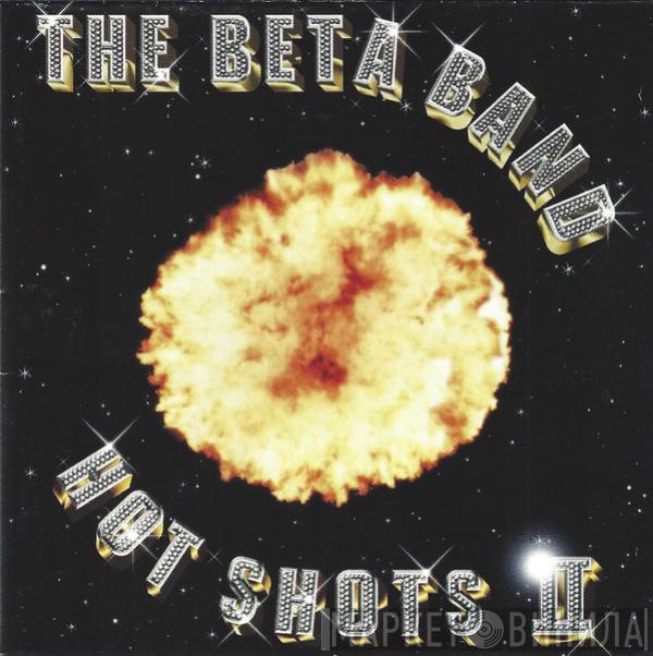  The Beta Band  - Hot Shots II