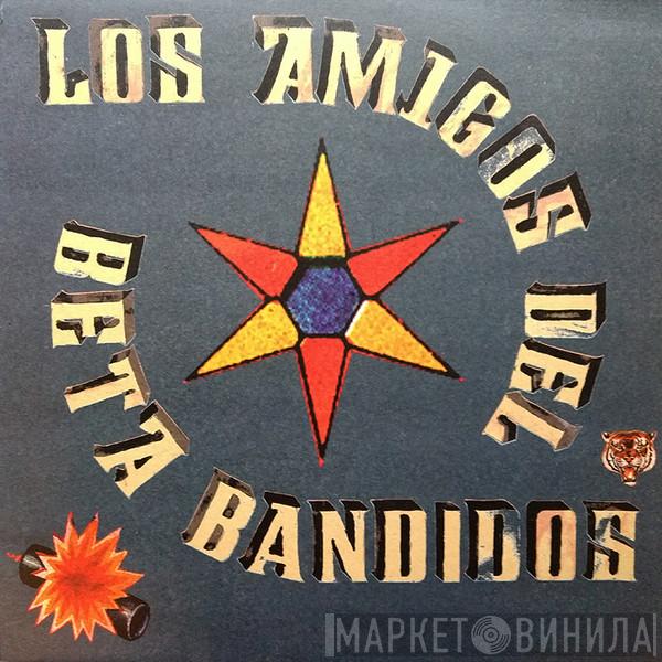  The Beta Band  - Los Amigos Del Beta Bandidos